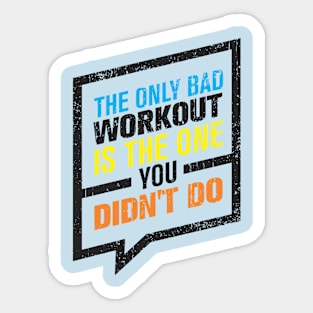 the only bad workout Sticker